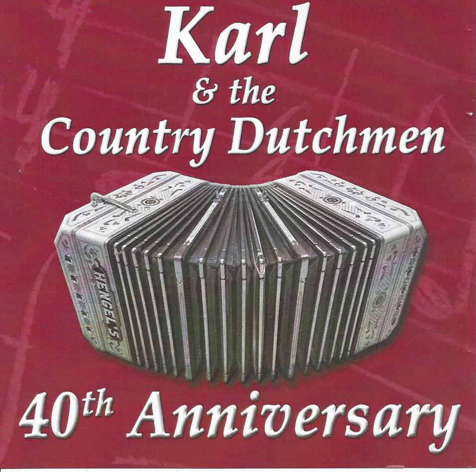Karl & The Country Dutchmen "40th Anniversary"